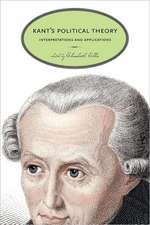 Kant′s Political Theory – Interpretations and Applications