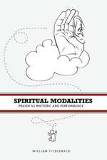 Spiritual Modalities – Prayer as Rhetoric and Performance