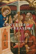 Contested Treasure – Jews and Authority in the Crown of Aragon