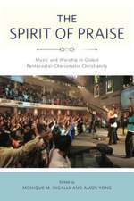 The Spirit of Praise – Music and Worship in Global Pentecostal–Charismatic Christianity