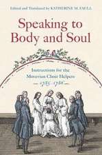 Speaking to Body and Soul – Instructions for the Moravian Choir Helpers, 1785–1786