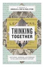 Thinking Together – Lecturing, Learning, and Difference in the Long Nineteenth Century