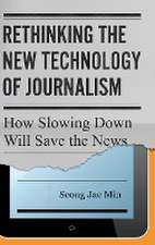 Rethinking the New Technology of Journalism – How Slowing Down Will Save the News