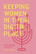 Keeping Women in Their Digital Place – The Maintenance of Jewish Gender Norms Online