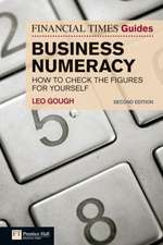 The Financial Times Guide to Business Numeracy: How to Check the Figures for Yourself