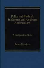 Policy and Methods in German and American Antitrust Law