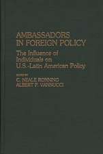 Ambassadors in Foreign Policy: The Influence of Individuals on U.S.-Latin American Policy