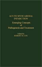 Acute Myocardial Infarction: Emerging Concepts of Pathogenesis and Treatment