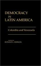 Democracy in Latin America: Colombia and Venezuela