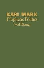 Karl Marx and Prophetic Politics