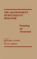 The Abandonment of Delinquent Behavior: Promoting the Turnaround