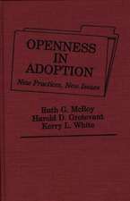 Openness in Adoption: New Practices, New Issues