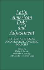 Latin American Debt and Adjustment: External Shocks and Macroeconomic Policies