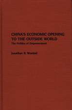 China's Economic Opening to the Outside World: The Politics of Empowerment