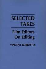 Selected Takes: Film Editors on Editing