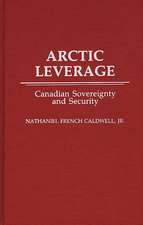 Arctic Leverage: Canadian Sovereignty and Security