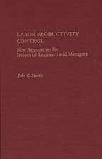 Labor Productivity Control: New Approaches for Industrial Engineers and Managers