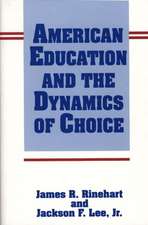 American Education and the Dynamics of Choice