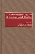 A Documentary History of the Arab-Israeli Conflict