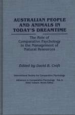 Australian People and Animals in Today's Dreamtime: The Role of Comparative Psychology in the Management of Natural Resources