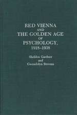 Red Vienna and the Golden Age of Psychology, 1918-1938