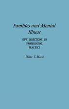 Families and Mental Illness: New Directions in Professional Practice