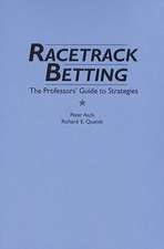 Racetrack Betting: The Professor's Guide to Strategies