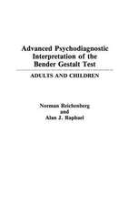 Advanced Psychodiagnostic Interpretation of the Bender Gestalt Test: Adults and Children