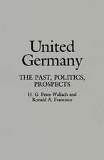 United Germany: The Past, Politics, Prospects