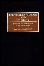 Political Expression and Ethnicity: Statecraft and Mobilization in the Maori World