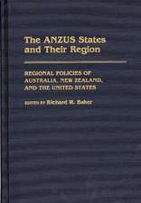 The ANZUS States and Their Region: Regional Policies of Australia, New Zealand, and the United States