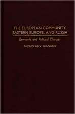 The European Community, Eastern Europe, and Russia: Economic and Political Changes