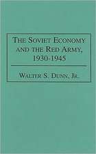 The Soviet Economy and the Red Army, 1930-1945