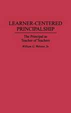 Learner-Centered Principalship: The Principal as Teacher of Teachers