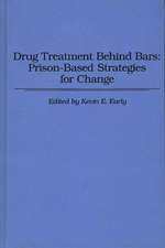 Drug Treatment Behind Bars: Prison-Based Strategies for Change