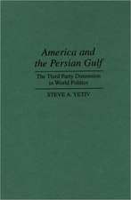 America and the Persian Gulf: The Third Party Dimension in World Politics