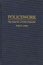 Policework: The Need for a Noble Character