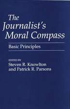 The Journalist's Moral Compass: Basic Principles