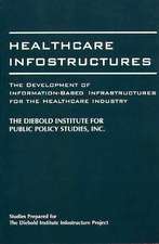 Healthcare Infostructures: The Development of Information-Based Infrastructures for the Healthcare Industry