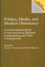 Politics, Media, and Modern Democracy: An International Study of Innovations in Electoral Campaigning and Their Consequences