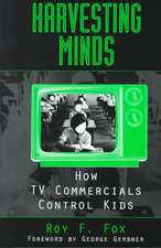 Harvesting Minds: How TV Commercials Control Kids