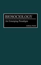 Biosociology: An Emerging Paradigm