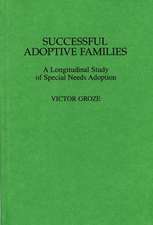 Successful Adoptive Families: A Longitudinal Study of Special Needs Adoption