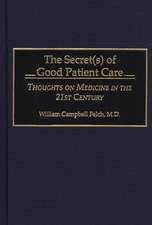 The Secret(s) of Good Patient Care: Thoughts on Medicine in the 21st Century