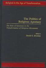 The Politics of Religious Apostasy: The Role of Apostates in the Transformation of Religious Movements