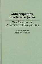 Anticompetitive Practices in Japan: Their Impact on the Performance of Foreign Firms