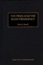 The Press and the Bush Presidency