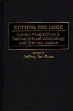 Cutting the Edge: Current Perspectives in Radical/Critical Criminology and Criminal Justice