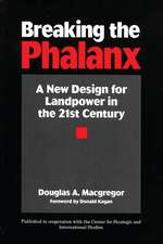 Breaking the Phalanx: A New Design for Landpower in the 21st Century