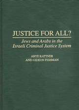 Justice for All?: Jews and Arabs in the Israeli Criminal Justice System